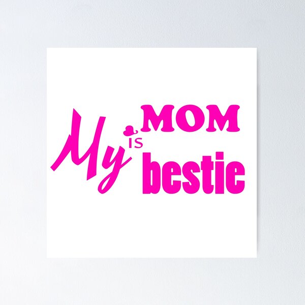 Item preview, My Mom is My Bestie - Bestfriend - Mom Shirt designed and sold by BananaFactory.
