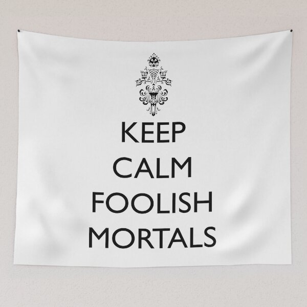Item preview, Keep Calm Foolish Mortals! designed and sold by FandomTrading.