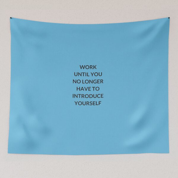Item preview, Work until you no longer have to introduce yourself designed and sold by Inspirationmotivation.