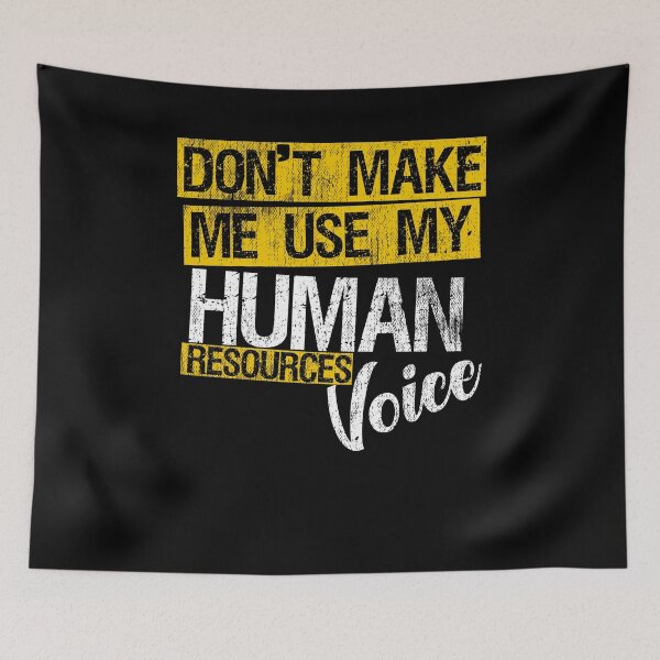 Item preview, Dont Make Me Use My HR Voice designed and sold by Kieran Abbott.