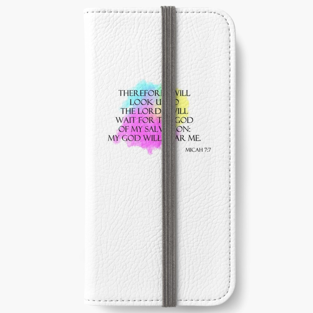 Micah 7:7 My God will hear me iPhone Wallet