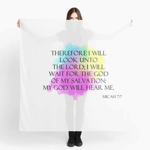 Micah 7:7 My God will hear me Scarf