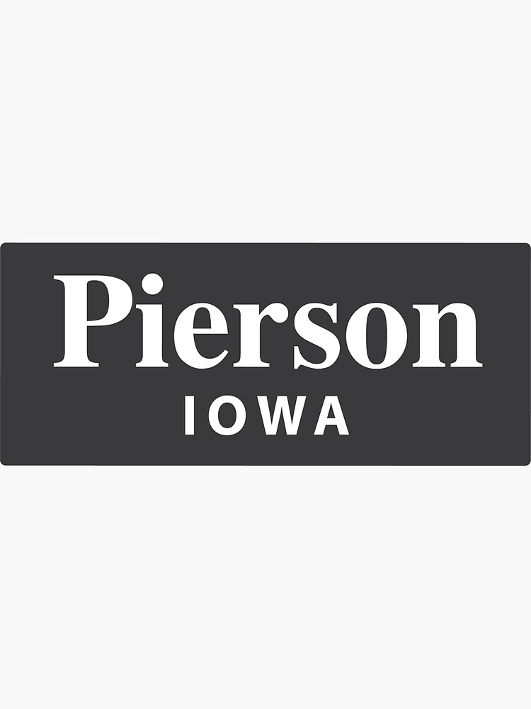 "Pierson, Iowa" Sticker for Sale by EveryCityxD2 Redbubble