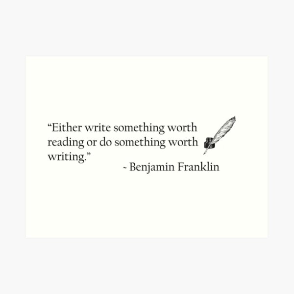 Benjamin Franklin Ink and Quill Quotable Art Print