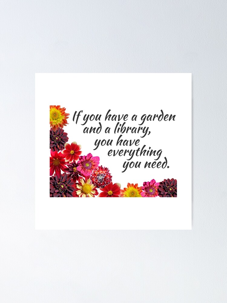 If You Have A Garden And A Library Poster By Muggalicious Redbubble