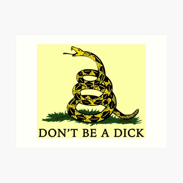Don't Be A Dick Art Print