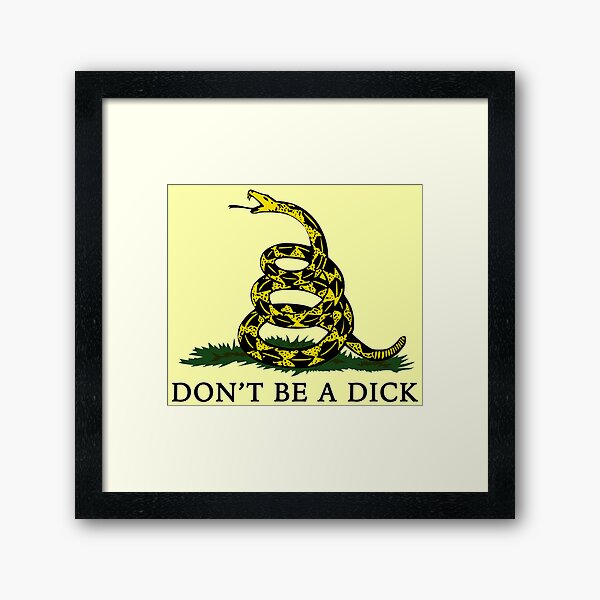 Don't Be A Dick Framed Art Print