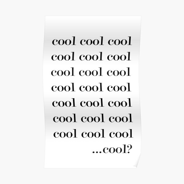"COOL COOL COOL" Poster by rachlsxo Redbubble