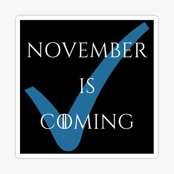 November Is Coming Stickers Redbubble