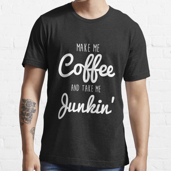 Make Me Coffee and Take Me Junkin' V-Neck T-Shirt, Black