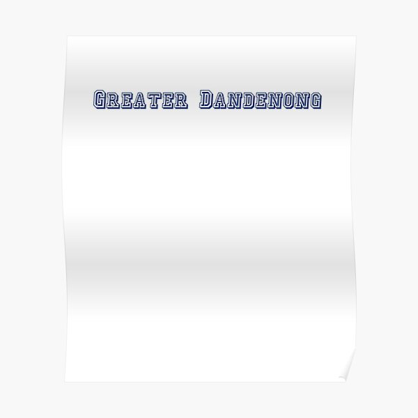 Greater Dandenong Poster