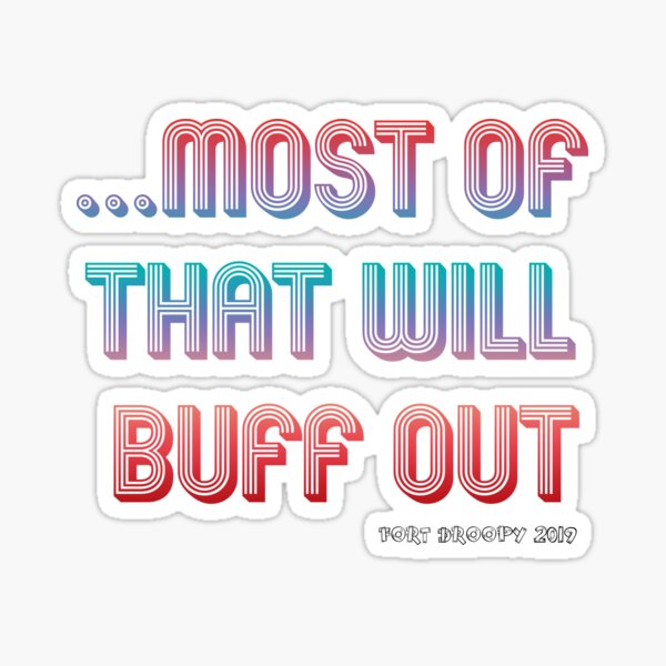 Fort Droopy 2019 - Buff Out Sticker