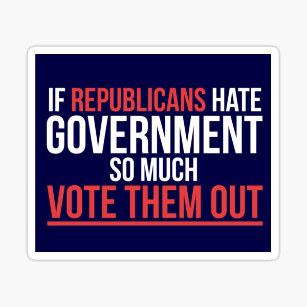 2022 Election | Vote Them Out | Anti Trump Republican Sticker