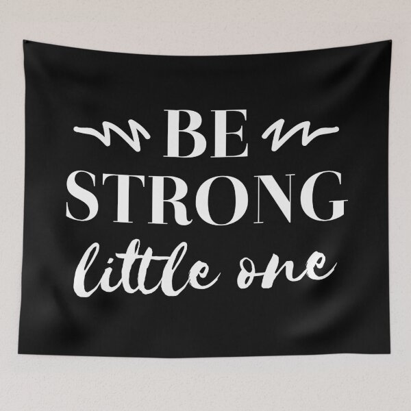 Item preview, Be STRONG little one designed and sold by jazzydevil.