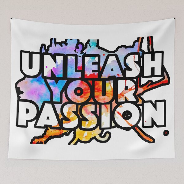 Item preview, Unleash Your Passion designed and sold by AlbinoSnowman.