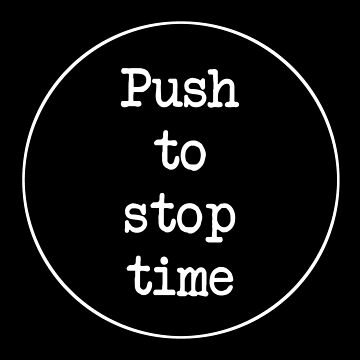 Artwork thumbnail, Push to stop time by schuettelspeer