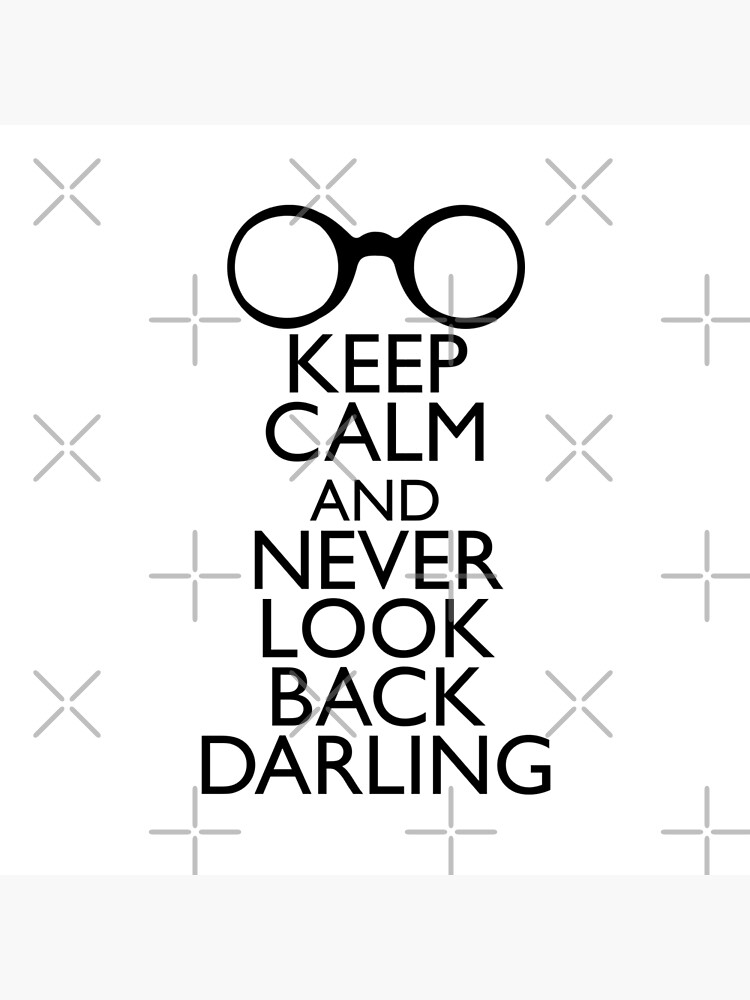 Keep Calm And Never Look Back Darling Art Board Print By Fandomtrading Redbubble