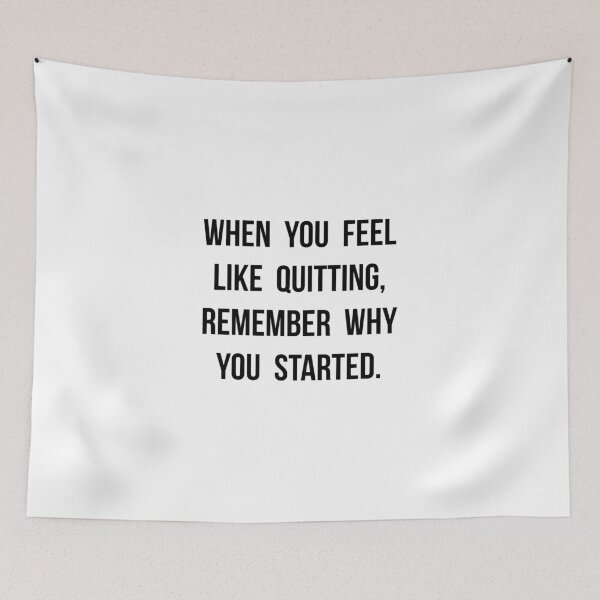 Item preview, When you feel like quitting remember why you started designed and sold by revoda.