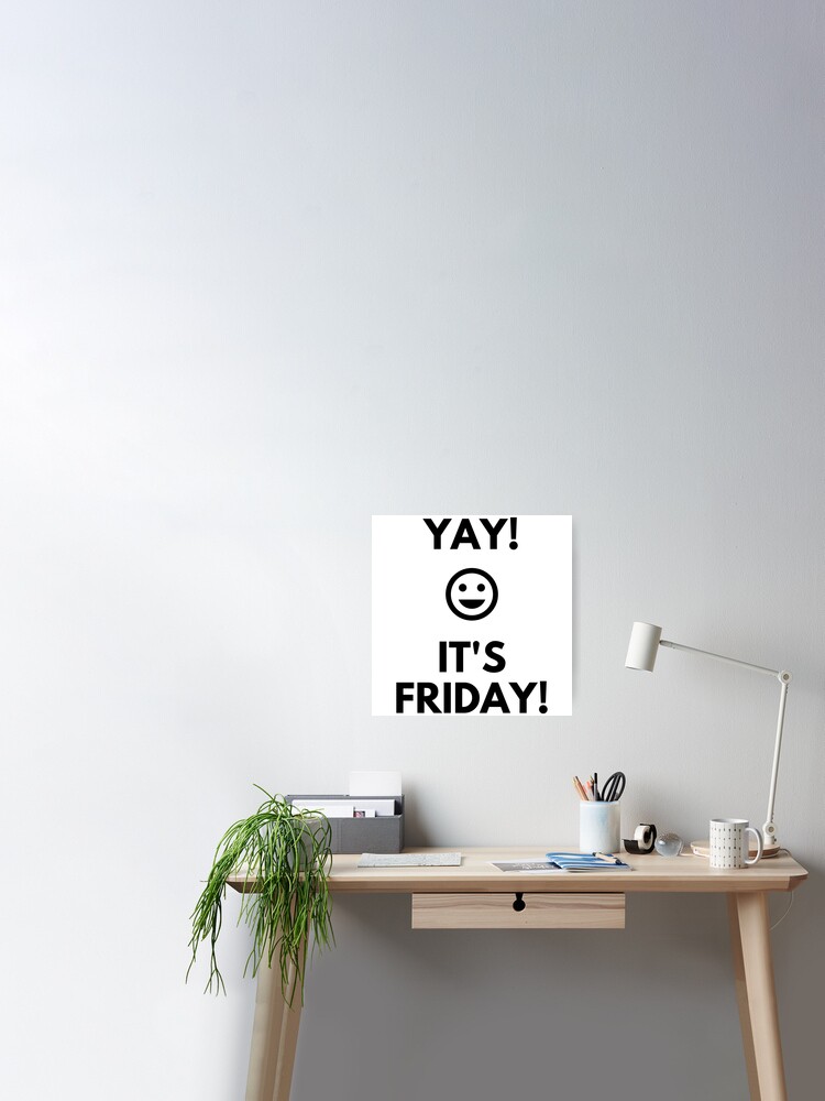 Yay! It's Friday!