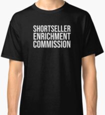 SHORTSELLER ENRICHMENT COMMISSION Classic T-Shirt