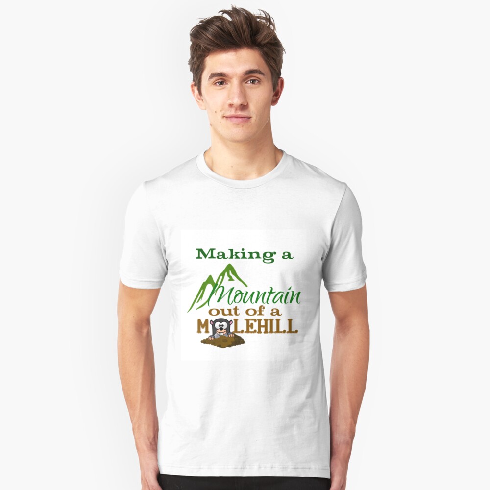 live like the mountain is out t shirt