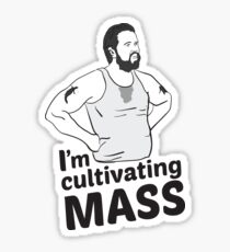 I'm Cultivating Mass Sticker
