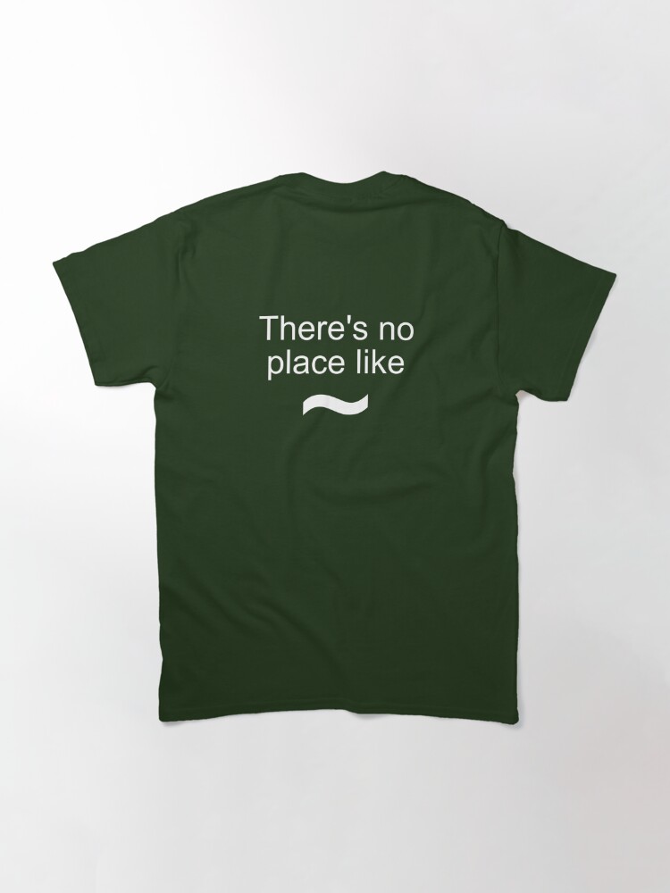 There's No Place Like ~ Linux Joke Sweatshirt Classic T-Shirt for Sale by  Rainwater Merch