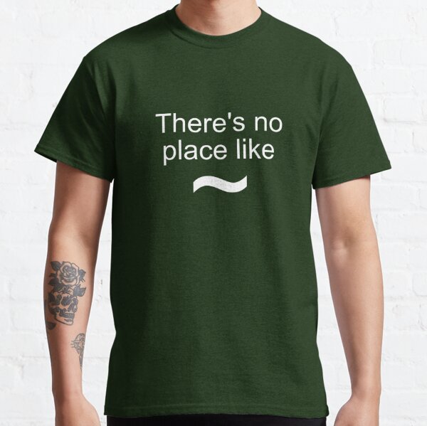 There's No Place Like ~ Linux Joke Sweatshirt Classic T-Shirt for Sale by  Rainwater Merch