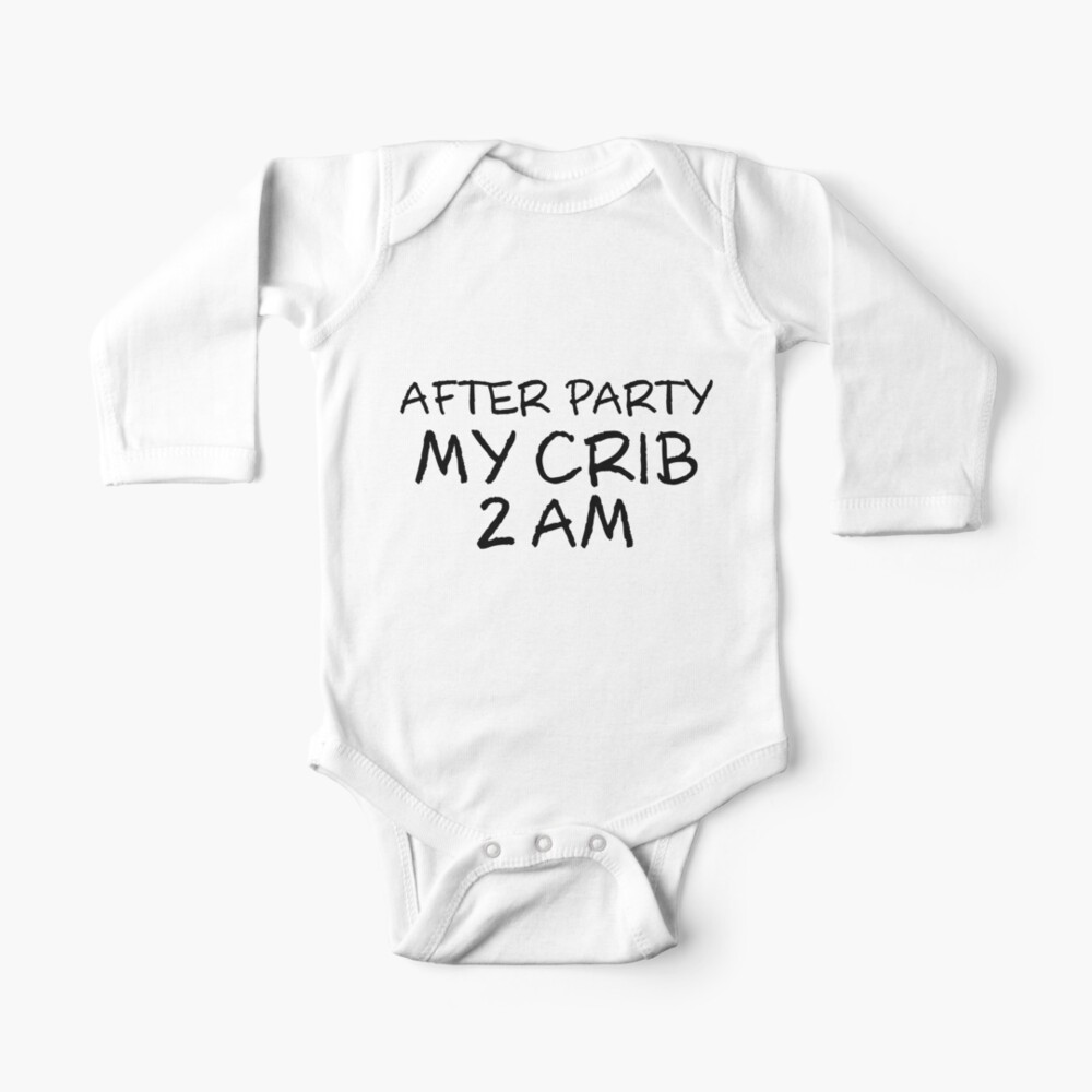 After Party My Crib 2am Onesie Baby Outfit T Shirt Baby One