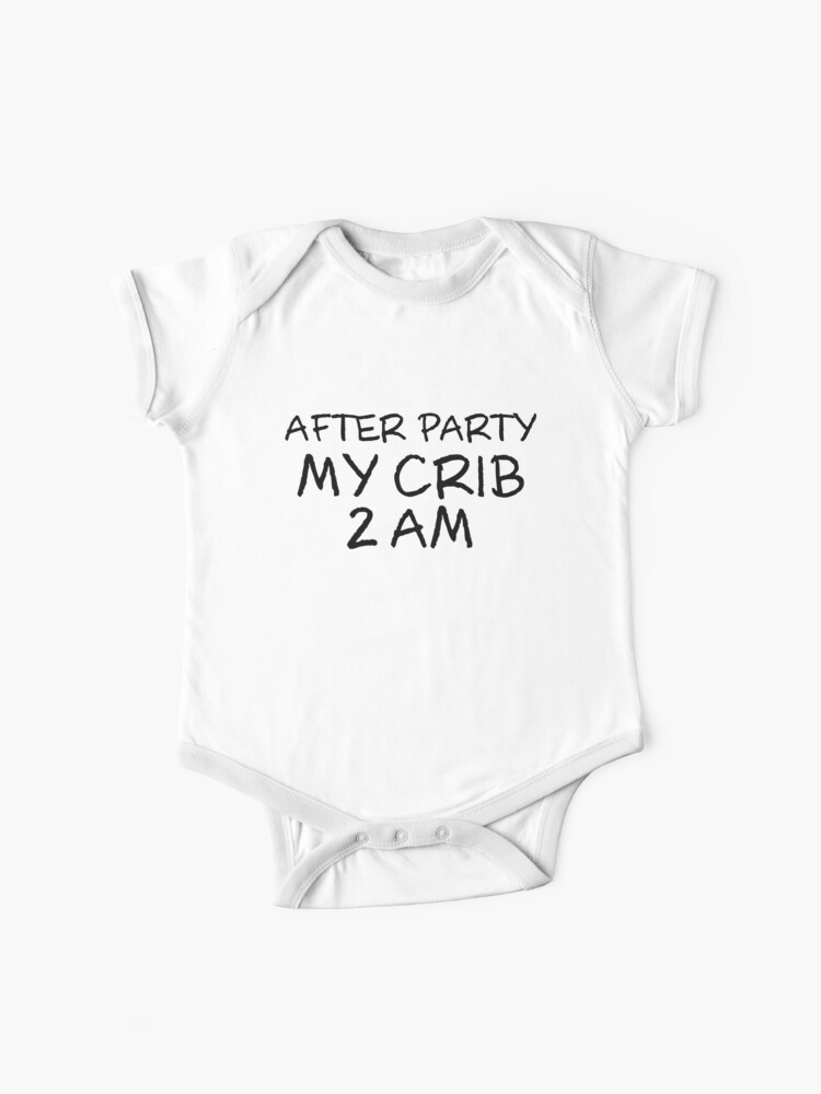 After Party My Crib 2am Onesie Baby Outfit T Shirt Baby One