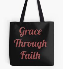 Grace Through Faith Tote Bag