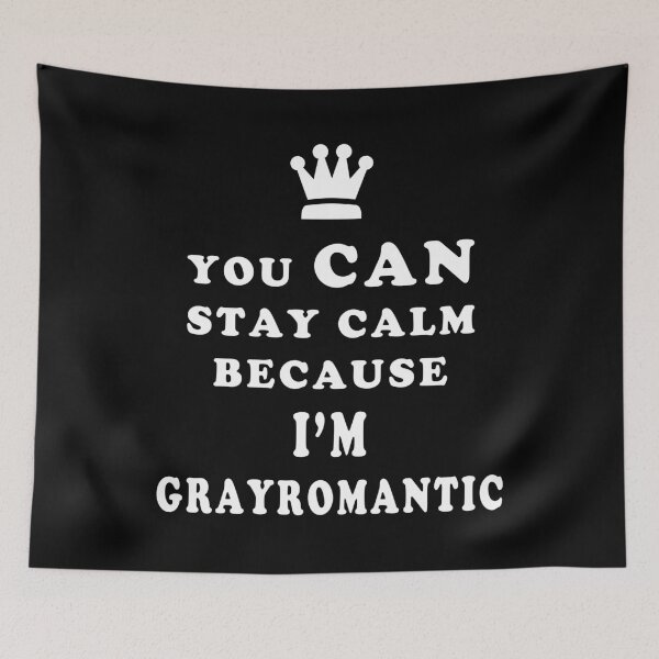 Item preview, YOU CAN STAY CALM BECAUSE I'M GRAYROMANTIC ASEXUAL T-SHIRT designed and sold by asexualise.