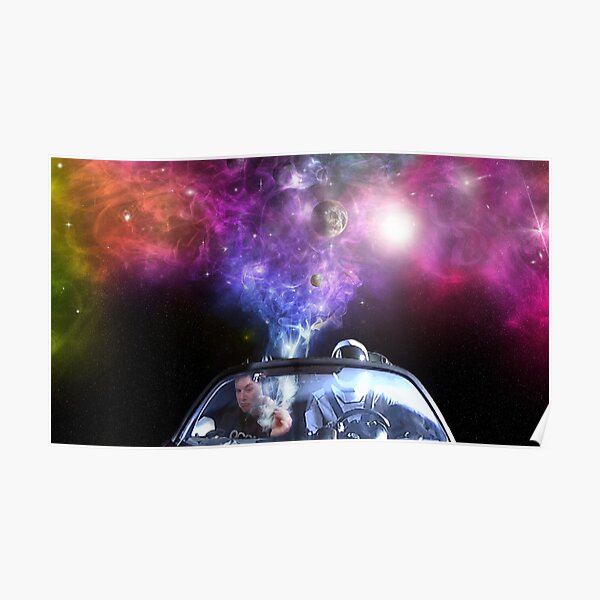 Elon Musk smoking space weed on his tesla roadster Poster