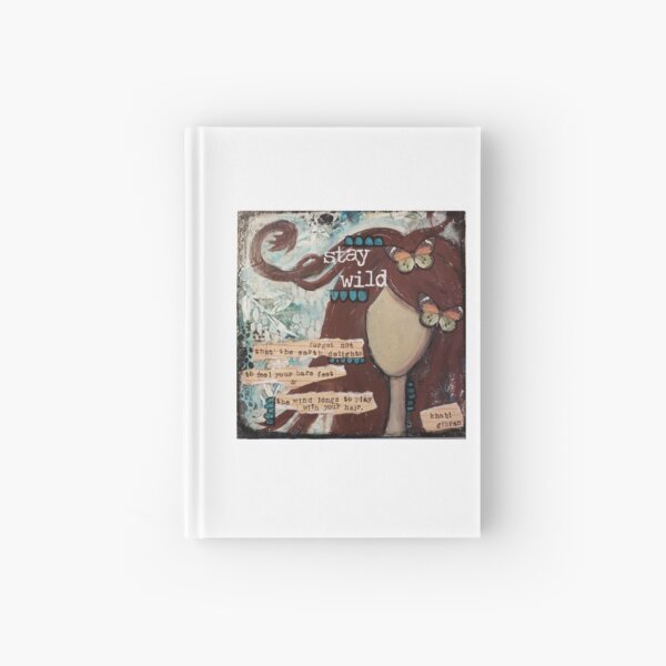 Stay wild girl Hardcover Journal