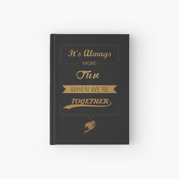 "It's always more fun when we're together" Hardcover Journal