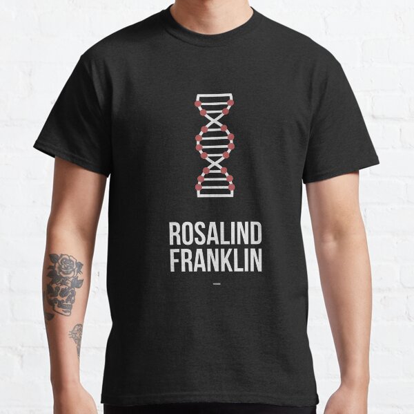 ROSALIND FRANKLIN - Women in Science Classic T-Shirt