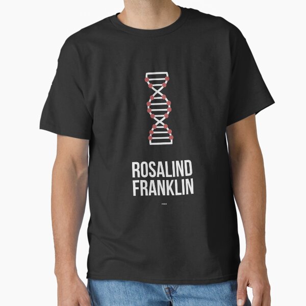ROSALIND FRANKLIN - Women in Science Classic T-Shirt