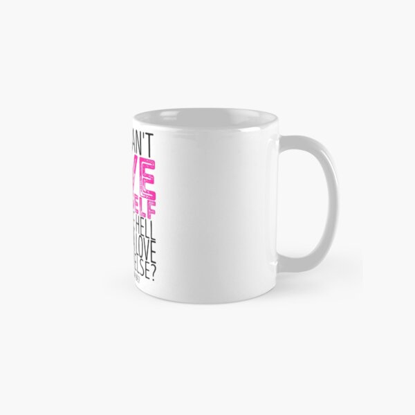 RuPaul's Drag Race - "If You Can't Love Yourself..." Quote Classic Mug