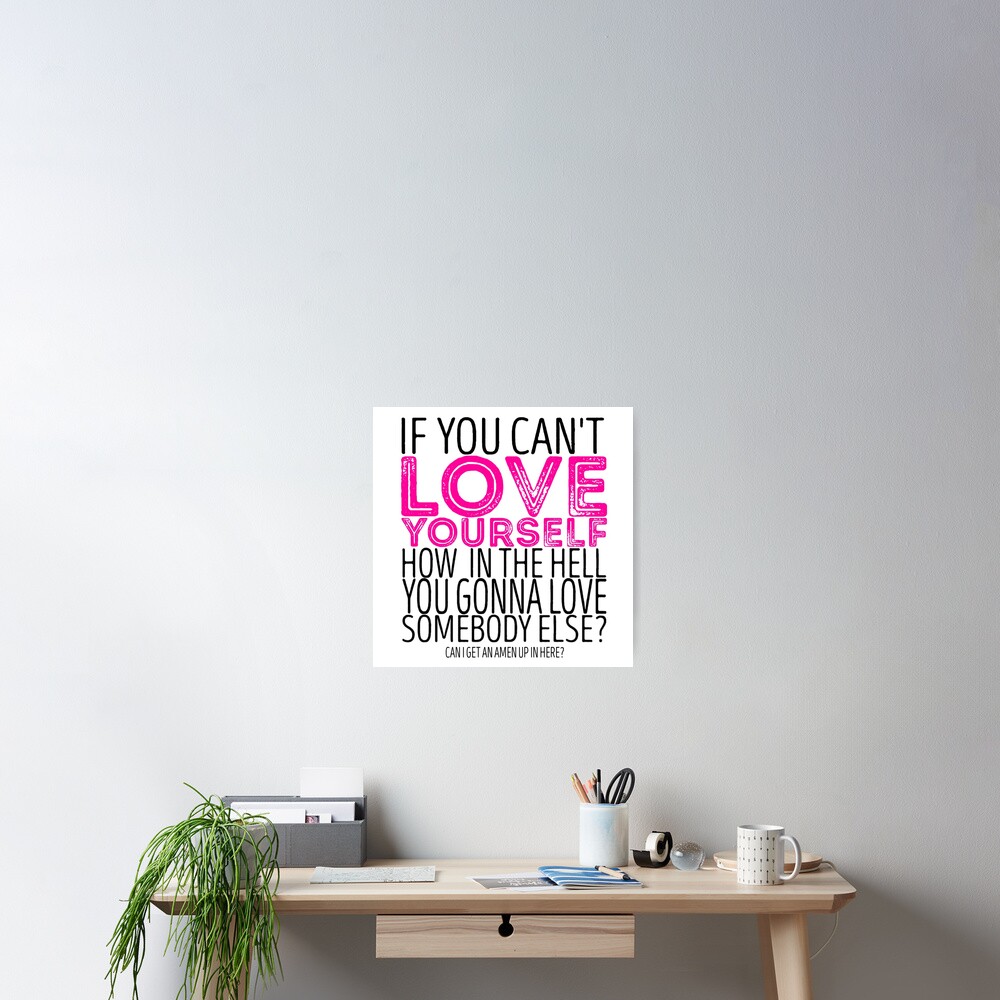 Rupauls Drag Race If You Cant Love Yourself Quote Poster For