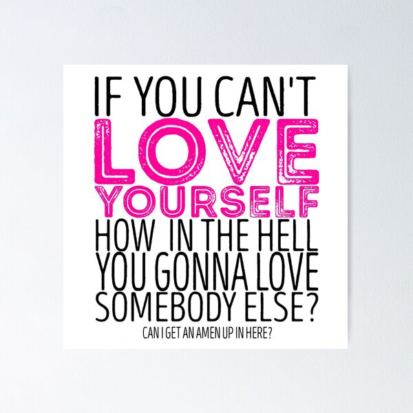 Item preview, RuPaul's Drag Race - "If You Can't Love Yourself..." Quote designed and sold by madradmitchell.