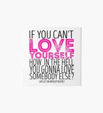 RuPaul's Drag Race - "If You Can't Love Yourself..." Quote Art Board