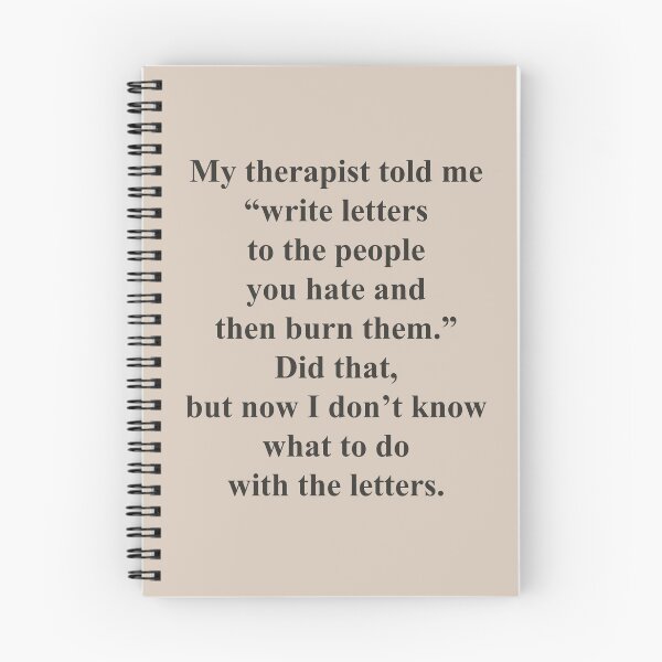 Item preview, Therapist told me to write and burn designed and sold by viCdesign.