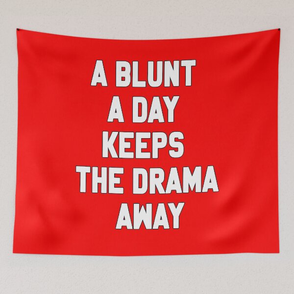Item preview, A Blunt A Day Keeps The Drama Away designed and sold by aghlessan.