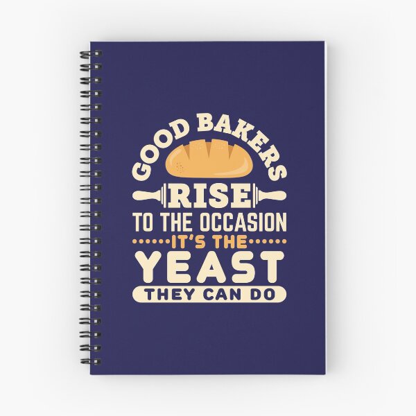 Item preview, Good Bakers Rise to The Occasion It's The Yeast They Can Do designed and sold by jaygo.