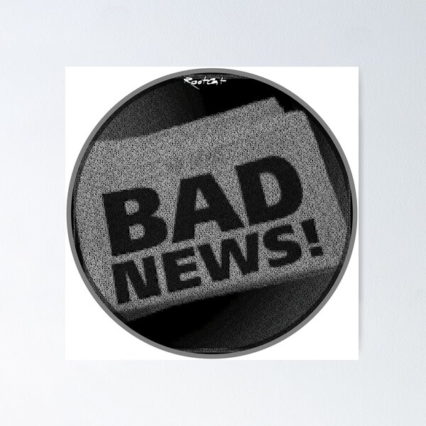 Item preview, Bad News designed and sold by Grimm Land.