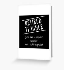 Retired Teacher Gift Greeting Card