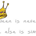 A Queen Is Never Late Everyone Else Is Simply Early Sticker By Ady49 Redbubble