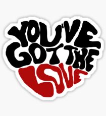 You've Got The Love Sticker