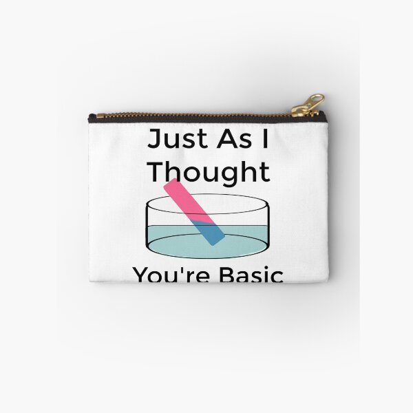 Item preview, Just As I Thought, You're Basic - Litmus Test, pH Scale designed and sold by LouisianaLady.