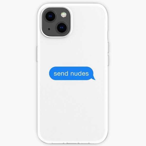 Send Nudes Message Text  iPhone Soft Case